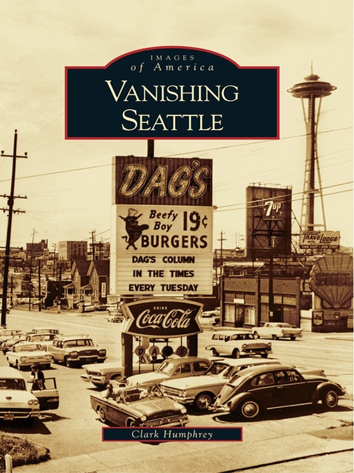Title details for Vanishing Seattle by Clark Humphrey - Available
